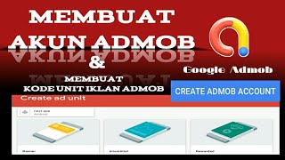 Cara Membuat Akun Admob Dan Membuat Kode Unit Iklan Admob TERBARU