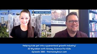 Helping kids get into a guaranteed growth industry! JD Wyneken with Airway Science For Kids