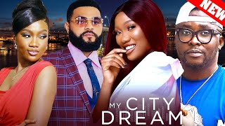 THE CITY DREAM~ CHINENYE NNEBE, ONNY MICHAEL, STEPHEN ODIMGBE 2024 Latest Nollywood Movie #new