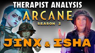 Arcane S2 Act 1: Why Jinx Needs Isha — Therapist Analysis! #reacts #reaction