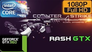 Counter Strike: Global Offensive - [GTX 960 / i5 4460] 1080p Max Settings