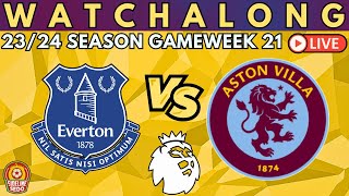 EVERTON vs ASTON VILLA LIVESTREAM Premier League Watch Along