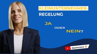 Kleinunternehmerregelung ja oder nein? (Österreich)