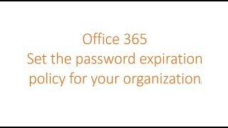 Set the password expiration policy for your organization office365