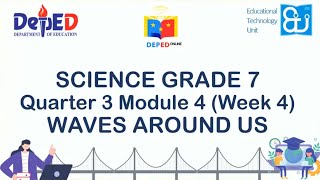 Waves Around Us Part 1  || Science 7 || Quarter 3 Week 4