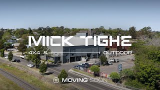 Mick Tighe 4x4 & Outdoor is MOVING!