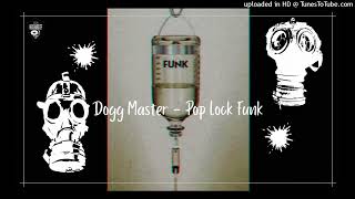 Dogg Master - Pop Lock Funk