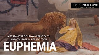 Saint Euphemia  A Testament of Unwavering Faith and Courage in Persecution | @InfiniteWorshipCenter