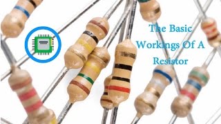 Electronics basics  - Episode 2  - The basic workings of a resistor