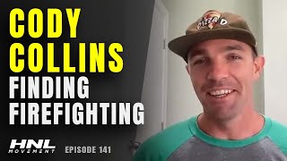 Cody Collins On His Passion & Purpose As A Firefighter | HNL Movement Podcast Ep. 141 (Pt. 8)