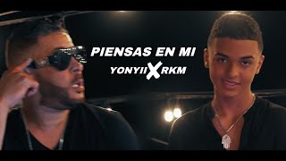 Yonyii x RKM - Piensas En Mi ( Video Oficial )