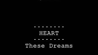 Heart - These Dreams.