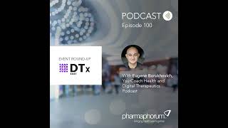 Digital therapeutics at a turning point: What we heard at DtX East