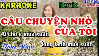 Câu chuyện nhỏ của tôi Karaoke remix tone nam