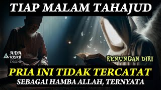 TIAP MALAM SHOLAT TAHAJUD, TAPI ORANG SHOLEH INI BUKAN TERMASUK HAMBA ALLAH, TERNYATA DIA ...