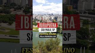 FESTIVAL JULINO NO PARQUE IBIRAPUERA