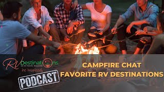 Episode 65: Campfire Chat - Favorite RV Destinations