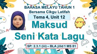 BM TAHUN 1- Tema 4, Unit 12: SP 2.3.1(iii) Maksud Seni Kata Lagu