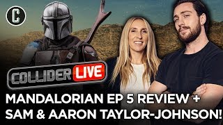 The Mandalorian Ep 5 + Sam & Aaron Taylor-Johnson in Studio! - Collider Live #277