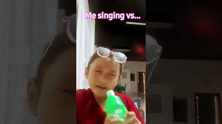 me singing vs... my sister sing.. (not my real sneze btw)