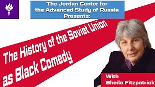 Sheila Fitzpatrick: The History of the Soviet Union as Black Comedy