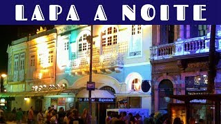 LAPA A NOITE - ATRAÇÕES, COMO IR, DICAS