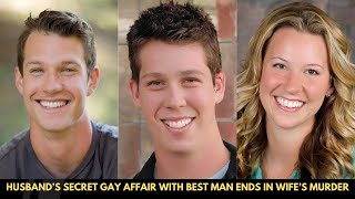 Husband's Secret Gay Affair with Best Man on Wedding Day Ends in Murder (True Crime Documentary)