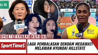 LAGA PANAS HARI INI !! RED SPARKS VS HYUNDAI HILLSTATE, PEMBALASAN DENDAM MEGAWATI