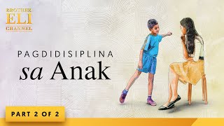 Paano dapat disiplinahin ng mga magulang ang kanilang anak? (Part 2 of 2) | Brother Eli Channel