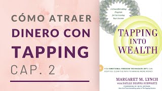 Cómo usar EFT TAPPING para "atraer" DINERO y generar RIQUEZA - Tapping into Wealth Resumen Cap 2