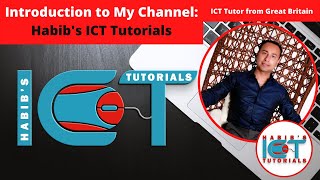 Introduction to my YouTube channel | Introduction to Habib's ICT Tutorials