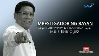 Imbestigador Ng Bayan: Pagpupugay sa Nag-iisang Mike Enriquez Opening [08-09-23]