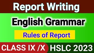 Report Writing HSLC 2023 Rules of Report Writing With example || Important for Class IX and X.