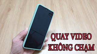 CÁCH QUAY VIDEO KHÔNG CHẠM TAY GIÚP GÓC QUAY VIDEO ĐẸP TÙY THEO Ý MUỐN