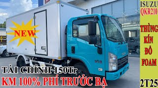 ISUZU QKR210 Mẫu Thùng Kín Đổ Foam | ISUZU 2t25 Vừa Bền Vừa Rẽ Chất Lượng Như Thùng Bảo Ôn