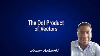 Dot Product of Vectors