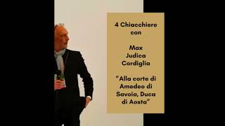 23. Con Max Judica Cordiglia “alla corte” di Amedeo di Savoia, Duca di Aosta