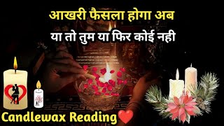 🌈Faisle Ka Waqt Hai Ab😳Current Feelings💞Candlewax🕯Timeless Tarot Reading