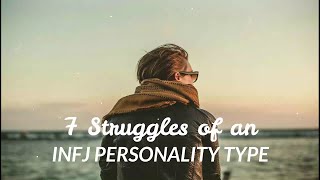 7 Struggles of INFJ Personality type