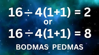 16÷4(1+1)=8  or  2 | BODMAS applied in right way