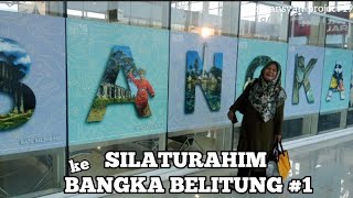 SILATURAHIM KE BANGKA #1