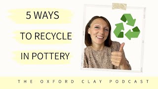 5 Ways to Recycle in Pottery