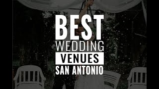 13 Best San Antonio Wedding Venues