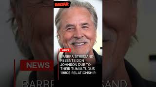 Bitter Barbra Streisand 'Still Holding Grudge' Against Ex Don Johnson