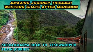 Subrahmanya Road To Yesvantpur Train Journey After Monsoon | Amazing Journey Through Western Ghats