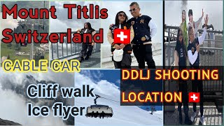 🇨🇭Mount Titlis in Switzerland 2024 | Cliff walk and Ice Flyer | Cable car | DDLJ shooting locations🥰