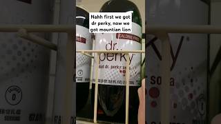 dr perky and mountian lion, whats next, poopsi? #drperky