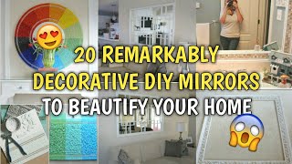 20 REMARKABLY DECORATIVE DIY MIRRORS TO BEAUTIFY YOUR HOME