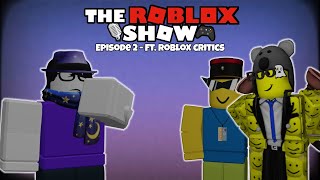 The Roblox Show - Episode 2 ft. Roblox Critics (Osirrah and SirSemuel)