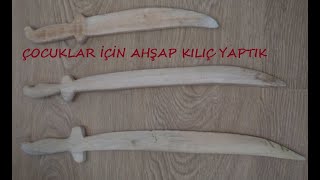 AHŞAP KILIÇ YAPIMI / MAKE A OTTOMAN SWORDS / SİMPLE WOODEN TOYS / EN KOLAY KILIÇ NASIL YAPILIR